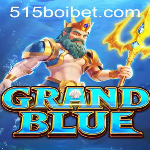 GRANDBLUE: Descubra o Fantástico Mundo do Novo Jogo Integrado ao 515Boi.COM
